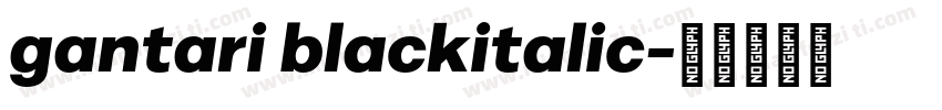 gantari blackitalic字体转换